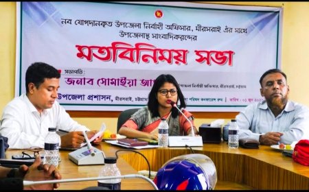 মিরসরাইয়ে কর্মরত সাংবাদিকদের সাথে নবাগত ইউএনও'র মতবিনিময় সভা